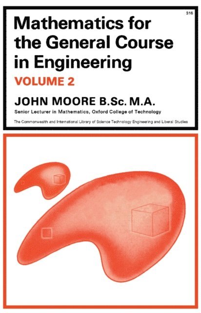 John C Moore, G. E. Walker, N. Hiller - Mathematics for the General Course in Engineering, E-bok