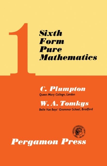 W. A. Tomkys, C. Plumpton - Sixth Form Pure Mathematics, E-bok