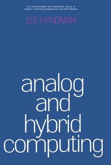 D. E. Hyndman, N. Hiller - Analog and Hybrid Computing, E-bok