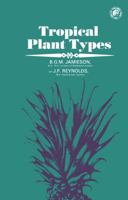 J. F. Reynolds, B. G. M. Jamieson - Tropical Plant Types, E-bok