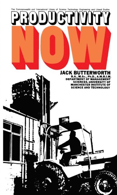 Jack Butterworth, W. A. Davis, G. Chandler, R Brown - Productivity Now, E-bok