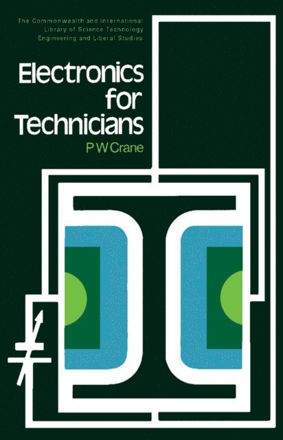 P. W. Crane, N. Hiller - Electronics for Technicians, E-bok