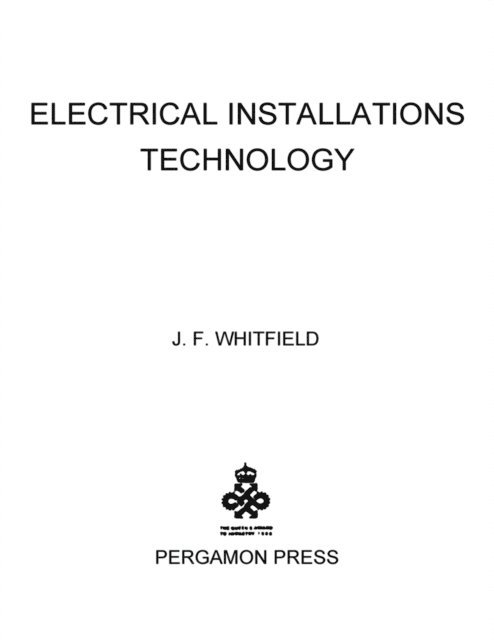 J. F. Whitfield, N. Hiller - Electrical Installations Technology, E-bok