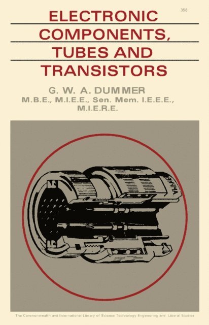 G. W. A. Dummer, N. Hiller - Electronic Components, Tubes and Transistors, E-bok