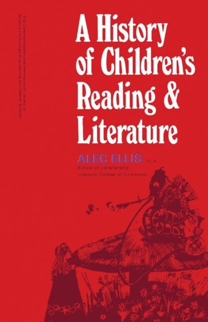 Alec Ellis, G. Chandler - History of Children's Reading and Literature, E-bok