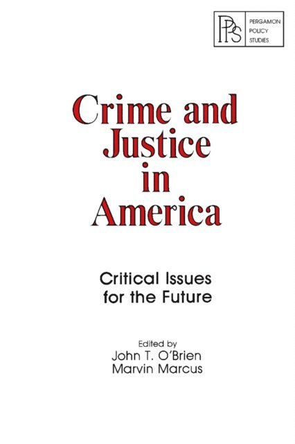 Marvin Marcus, John T. O'Brien - Crime and Justice in America, E-bok