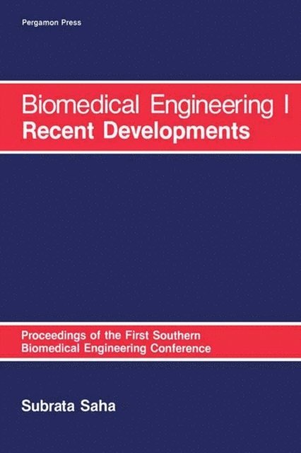 Subrata Saha - Biomedical Engineering: I Recent Developments, E-bok