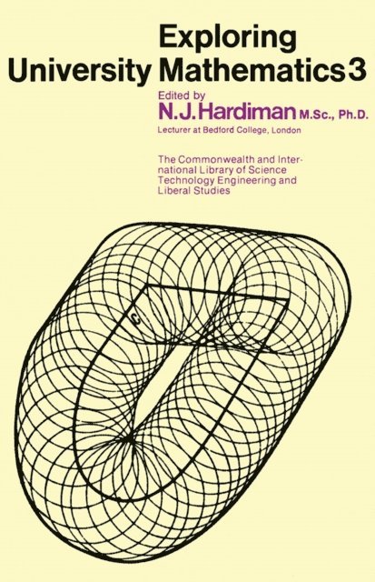 M. R. Hoare, G. T. Kneebone, Mary Bradburn, N. J. Hardiman - Exploring University Mathematics, E-bok