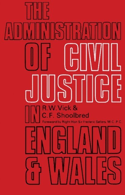 C. F. Shoolbred, R. W. Vick, W. A. J. Farndale - Administration of Civil Justice in England and Wales, E-bok