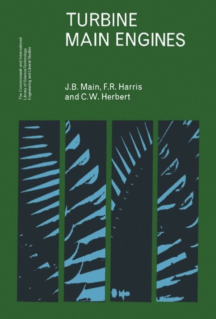 C. W. Herbert, F. R. Harris, John B. Main, A. J. S. Bennett - Turbine Main Engines, E-bok