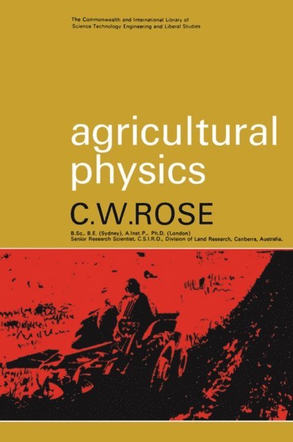 C. W. Rose, H. T. Flint, W. Ashhurst - Agricultural Physics, E-bok