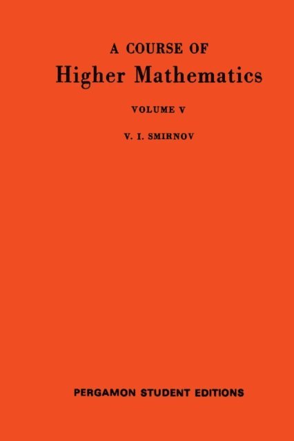 V. I. Smirnov, S. Ulam, M. Stark, I. N. Sneddon - Course of Higher Mathematics, E-bok