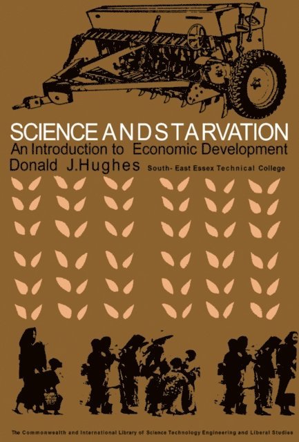 Donald J. Hughes, E. F. Candlin, D. F. Bratchell - Science and Starvation, E-bok