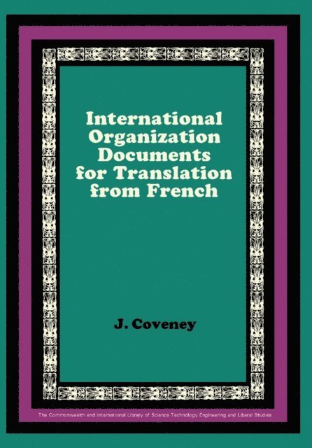J. Coveney, I. C. Thimann, C. V. James - International Organization Documents for Translation from French, E-bok