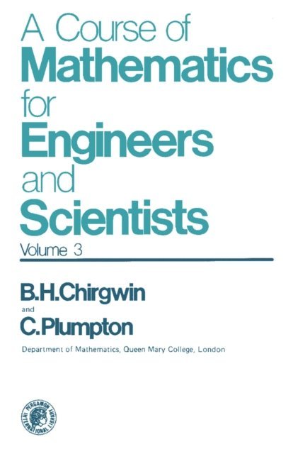 Charles Plumpton, Brian H. Chirgwin - Course of Mathematics for Engineers and Scientists, E-bok