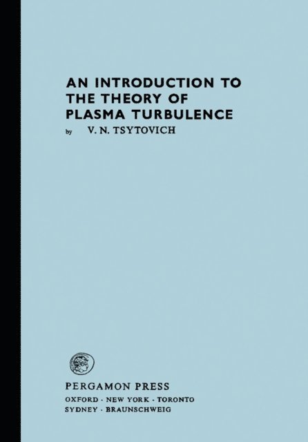 V. N. Tsytovich, D. Ter Haar - Introduction to the Theory of Plasma Turbulence, E-bok