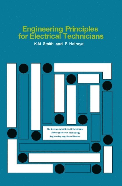P. Holroyd, K. M. Smith, N. Hiller - Engineering Principles for Electrical Technicians, E-bok