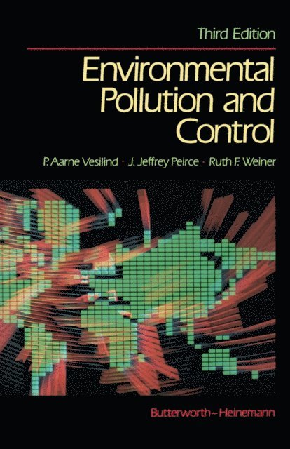 Ruth F. Weiner, J. Jeffrey Peirce, P Aarne Vesilind - Environmental Pollution and Control, E-bok