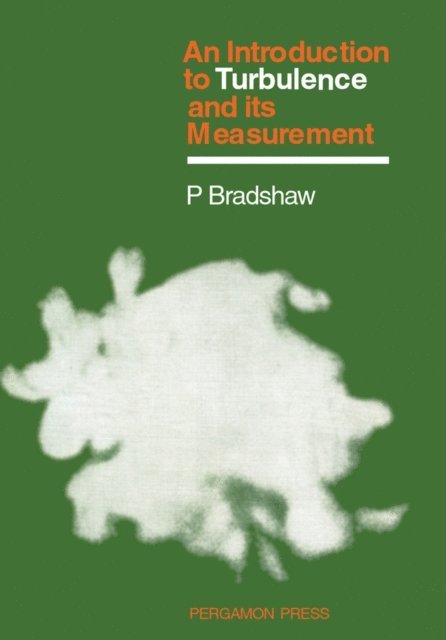 P Bradshaw, W. A. Woods - Introduction to Turbulence and its Measurement, E-bok