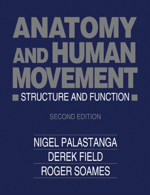 Roger W. Soames, Derek Field, Nigel Palastanga - Anatomy and Human Movement, E-bok