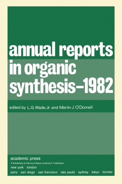 Martin J. O'Donnell, L. G. Wade - Annual Reports in Organic Synthesis-1982, E-bok