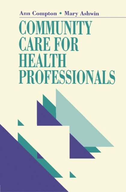 Mary Ashwin, Ann Compton - Community Care for Health Professionals, E-bok. Tillgänglighet: Lägg i varukorg