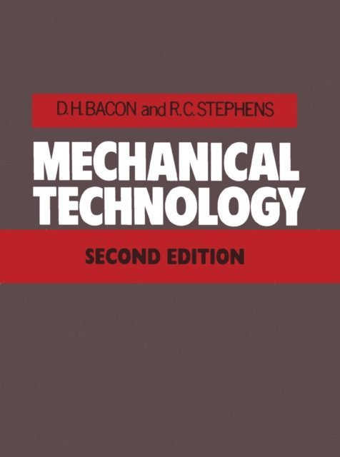 R. C. Stephens, D H Bacon - Mechanical Technology, E-bok
