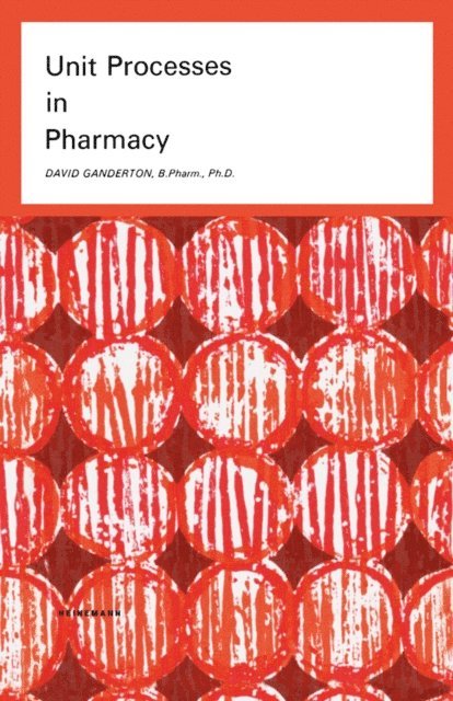David Ganderton, J.B. Stenlake - Unit Processes in Pharmacy, E-bok