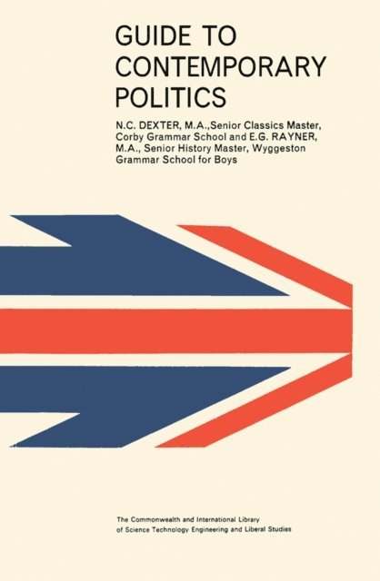 E. G. Rayner, N. C. Dexter, E. F. Candlin, D. F. Bratchell - Guide to Contemporary Politics, E-bok