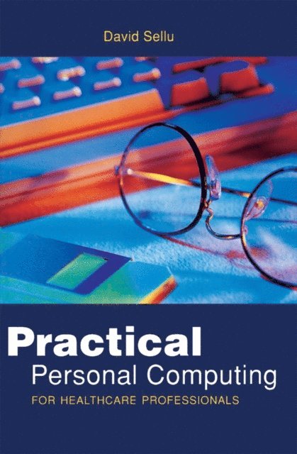 David Sellu - Practical Personal Computing for Healthcare Professionals, E-bok