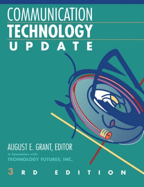 Ashley J. Bennington, August E. Grant - Communication Technology Update, E-bok