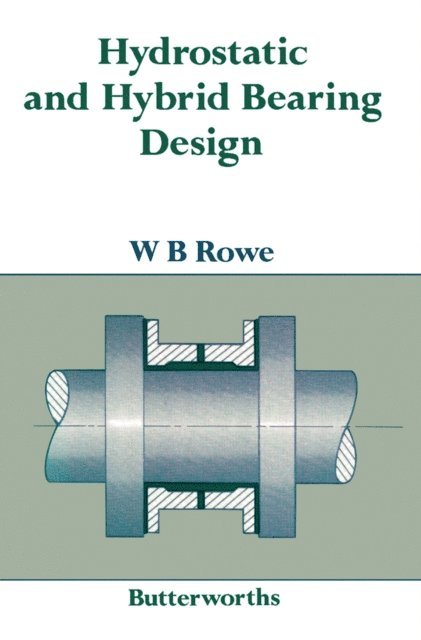 W B Rowe - Hydrostatic and Hybrid Bearing Design, E-bok