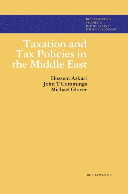 Michael Glover, John Thomas Cummings, Hossein Askari, Ladd Hollist, Susan Strange - Taxation and Tax Policies in the Middle East, E-bok