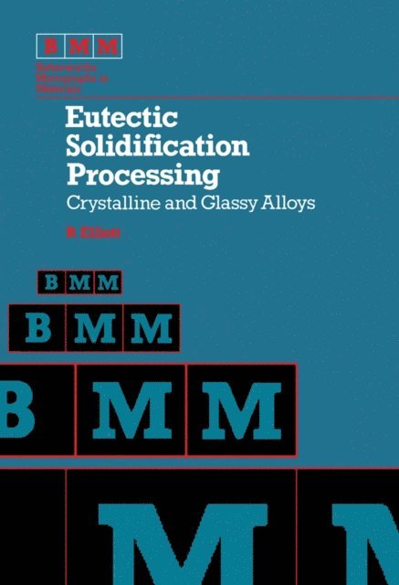 Roy Elliott - Eutectic Solidification Processing, E-bok