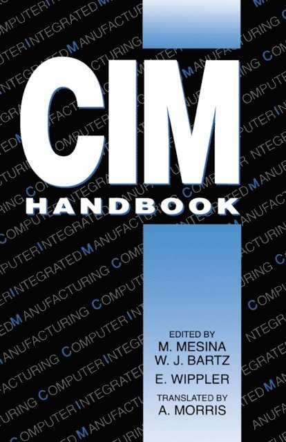 Elmar Wippler, Wilfried J. Bartz, M. Mesina - CIM Handbook, E-bok