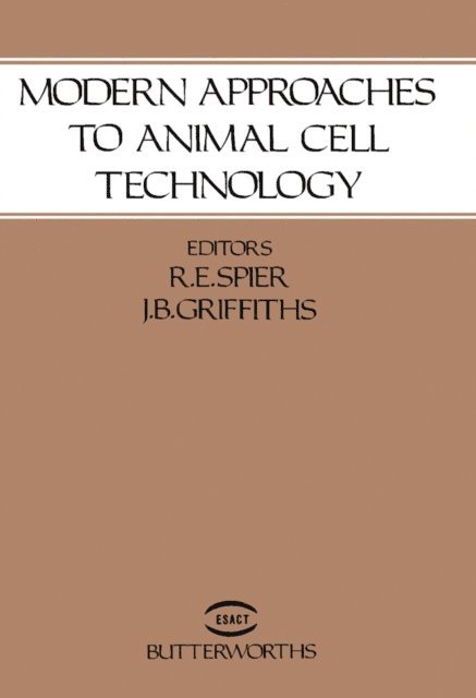J.B. Griffiths, R.E. Spier - Modern Approaches to Animal Cell Technology, E-bok
