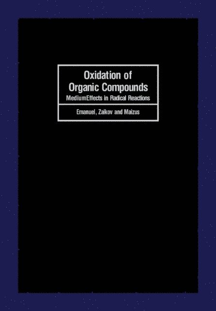 Z. K. Maizus, G. E. Zaikov, N. M. Emanuel, M. M. Hirschler - Oxidation of Organic Compounds, E-bok