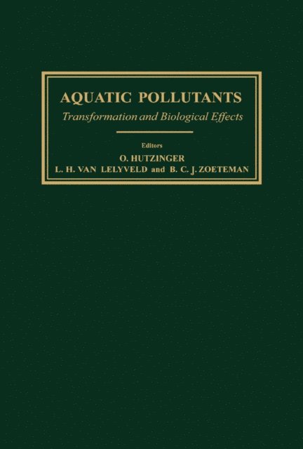 B.C.J. Zoeteman, I.H. Van Lelyveld, O. Hutzinger - Aquatic Pollutants, E-bok