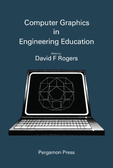 David F. Rogers - Computer Graphics in Engineering Education, E-bok