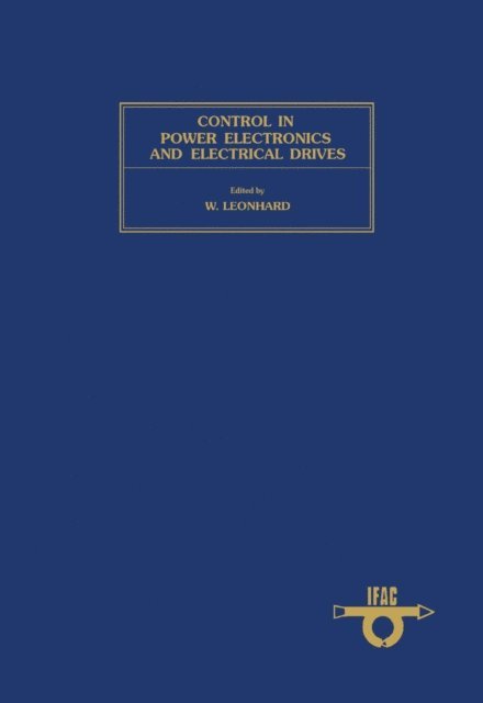 W. Leonhard - Control in Power Electronics and Electrical Drives, E-bok