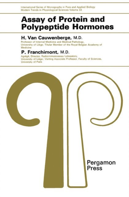 P. Franchimont, H. Van Cauwenberge, Z. M. Bacq, P. Alexander - Assay of Protein and Polypeptide Hormones, E-bok