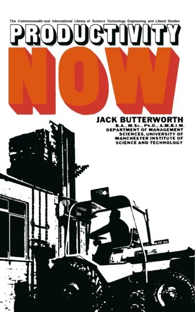 J. Butterworth, W. A. Davis, G. Chandler, R Brown - Productivity Now, E-bok