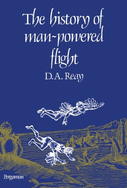 D. A. Reay - History of Man-Powered Flight, E-bok