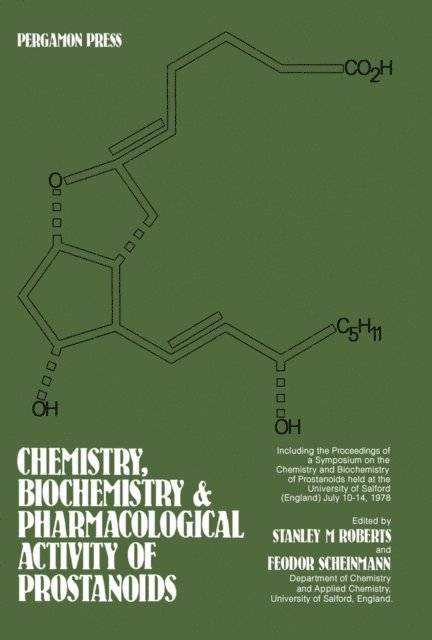 Feodor Scheinmann, Stanley M. Roberts - Chemistry, Biochemistry, and Pharmacological Activity of Prostanoids, E-bok