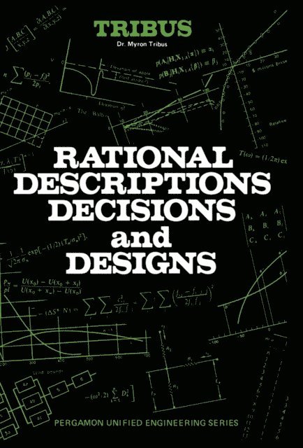 Myron Tribus, James P. Hartnett, Thomas F. Irvine - Rational Descriptions, Decisions and Designs, E-bok