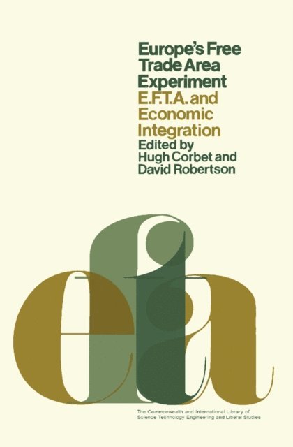 David Robertson, Hugh Corbet - Europe's Free Trade Area Experiment, E-bok