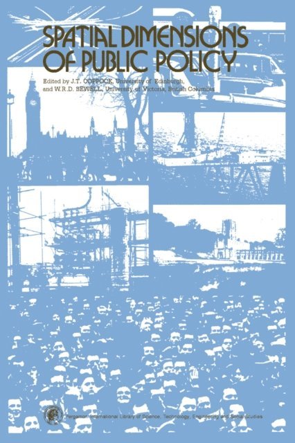 W. R. D. Sewell, J. T. Coppock - Spatial Dimensions of Public Policy, E-bok