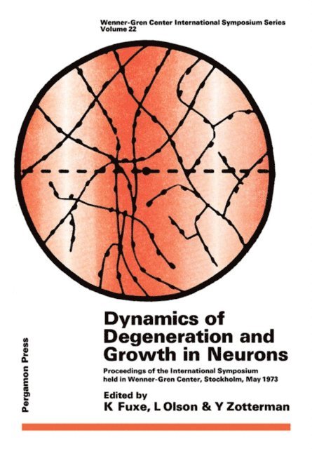 Yngve Zotterman, Lars Olson, Kjell Fuxe - Dynamics of Degeneration and Growth in Neurons, E-bok
