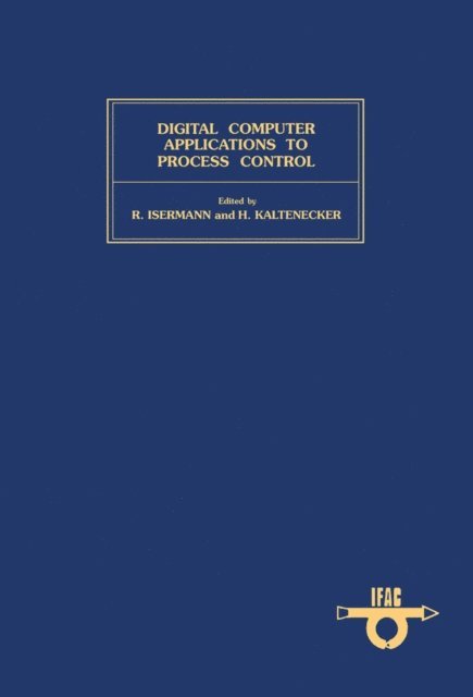 H. Kaltenecker, R. Isermann - Digital Computer Applications to Process Control, E-bok