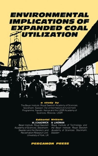 Nils Lindman, M.J. Chadwick - Environmental Implications of Expanded Coal Utilization, E-bok